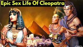 🔥Cleopatra's Epic SEX Life