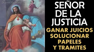 Señor de la Justicia, oración para ganar juicios, solucionar papeles, permisos y tramites