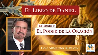 Prédicas Armando Alducin 2020 | EL LIBRO DE DANIEL N° 1: El Poder de la Oración | Radio Bendición