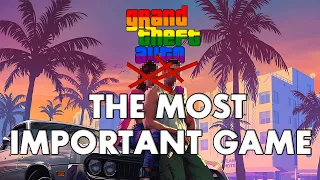 WHY GTA6 IS THE MOST IMPORTANT GAME