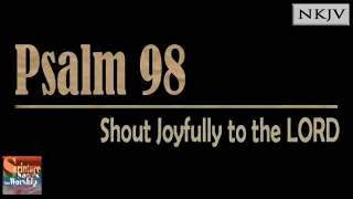 Psalm 98 Song (NKJV) "Shout Joyfully to the LORD" (Esther Mui)