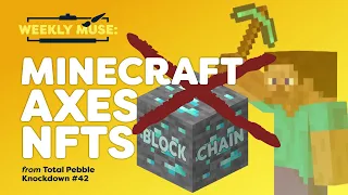 Minecraft Rejects NFTs and the Blockchain | Weekly Muse