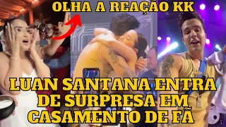 Luan Santana entra de SURPRESA em CASAMENTO de FÃ e EMOCIONA ela e os convidados “Um sonho”