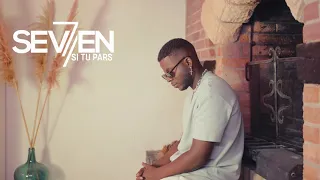 Sev7en - Si tu pars - Extrait