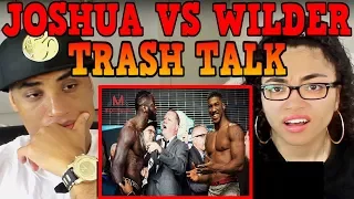 Joshua Vs. Wilder - ALL THE TRASH TALK SO FAR (2018) REACTION | MY DAD REACTS