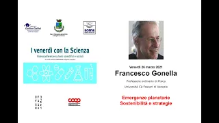 Francesco Gonella: Emergenze planetarie: sostenibilità e strategie