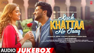 Kuch Khattaa Ho Jaay (Audio Jukebox): Guru Randhawa, Saiee M Manjrekar | Full Album | 16th Feb