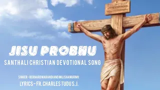 Jisu Prabhu do // New santhali Christian Devotional song// Bernard Marandi and Milisha Murmu