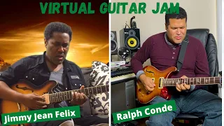 VIRTUAL GUITAR JAM JIMMY JEAN FELIX / RALPH CONDE