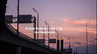 Ariana Grande - 34+35 (8D + slowed)