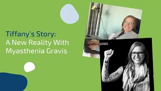 Tiffany’s Story: A New Reality With Myasthenia Gravis
