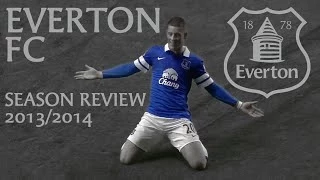 Everton FC - Season Review 2013/2014