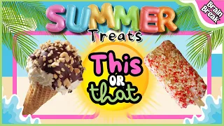 🍦🍉 Summer Treats This or That?!?🍦🍉 | Summer Brain Break | Freeze Dance | Yoga for Kids