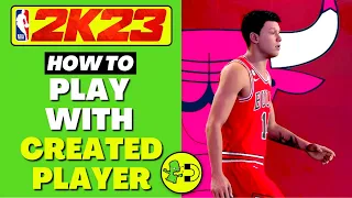 NBA 2K23 How to Play With Created Player