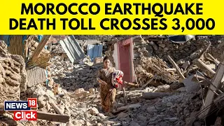 Morocco Earthquake News | Morocco Earthquake Death Toll Nearing 3000 Mark | English News | N18V