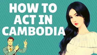 🙏 How To Act In Cambodia | Living In Cambodia | Cambodian Girls | How To Behave In Cambodia