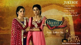 Bani - Ishq Da Kalma | Jukebox | Golden Petal Award Winner Music | Udbhav Ojha | Harshdeep Kaur |