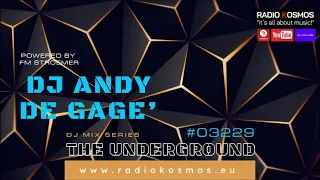 #03229 RADIO KOSMOS - THE UNDERGROUND MIX SERIES 2024 - DJ ANDY DE GAGE´ [DE] powered by FM STROEMER