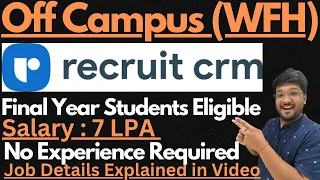 Recruit CRM Off Campus Drive | Final Year Students Eligible | Salary : 7 LPA 🔥🔥
