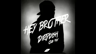 Avicii   Hey Brother DIRTYDISH Club Mix