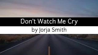 Don't Watch Me Cry (Lyrics)-Jorja Smith, Cover by Alexandra Porat