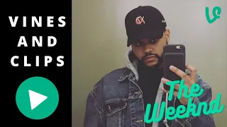 The Weeknd Vines/Clips