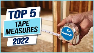 Top 5 Best Tape Measures 2023