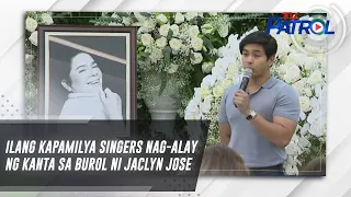 Ilang Kapamilya singers nag-alay ng kanta sa burol ni Jaclyn Jose | TV Patrol