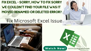 Fix - Sorry We Couldn’t Find Your File Was It Moved Renamed Or Deleted Error? Fix Excel error issues