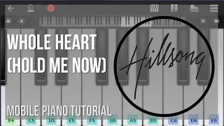 Mobile Piano Tutorial: How to play Whole Heart (Hold Me Now) by Hillsong United