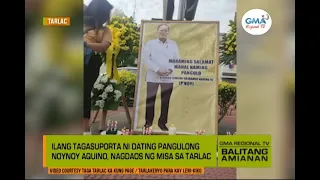 Balitang Amianan: Ilang tagasuporta ni Dating Pangulong Noynoy Aquino, nagdaos ng misa sa Tarlac.