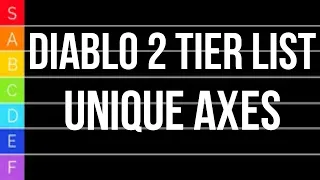 Diablo 2 TIER LIST - Unique Axes - NOW WITH STATS SHOWN!