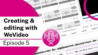 Podcasting: creating & editing in WeVideo