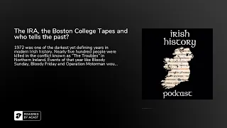 The IRA, the Boston College Tapes and who tells the past?