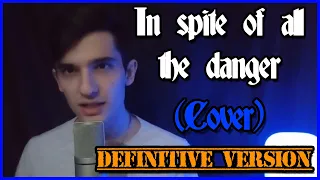 In spite of all the danger (Cover by Talles Cattain) {Definitive Version}