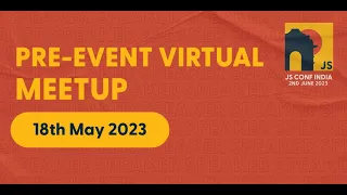 Jsconf India Online 2023 - Pre Event Virtual Meetup