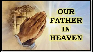 Our Father In Heaven ||The Lords Prayer ||  Short Prayer || Quick Prayer || Our Father Prayer