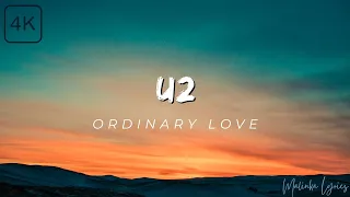 U2 - Ordinary Love [4k Lyrics]