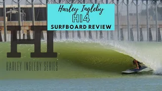 Harley Ingleby HI4 Surfboard Review by Lance