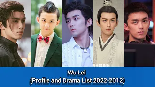 Wu Lei 吴磊 (Profile and Drama List 2022-2012)