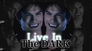 Damon Salvatore ~ Live In The Dark