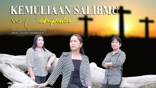 KEMULIAAN SALIBMU by VG Cempaka Lagu Paskah || Lagu Rohani Terbaru 2024