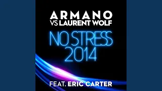 No Stress 2014 (Armano vs. Laurent Wolf) (Sebastien Lewis Radio Edit) (feat. Eric Carter)