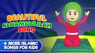 Beautiful Alhamdulilah Song + More Islamic Songs For Kids Compilation I Nasheed