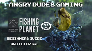 Fishing Planet Complete Beginners Guide and Tutorial (Lone Star Lake)