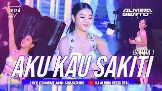 FUNKOT - AKU KAU SAKITI [ GAMMA 1] NEW REMIX COVER DJ ALMIRA BERTO