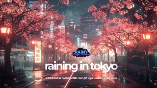 Raining in Tokyo | Chill Lofi Hip Hop Music Mix 2024 | Rainy Lofi Wave to Relax & Release Stress