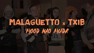 MALAGUETTO x TXIB 234 - MOOD NÃO MUDA [Official Music Video]