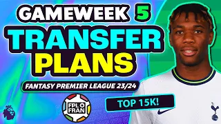 FPL GW5 MY TRANSFER PLANS! | TOP 15K | Fantasy Premier League 2023/24