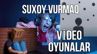 Suxoy vurmaq və Video oyunlar sənin düşmənindir!